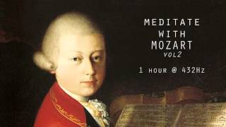 Meditate with Mozart  432Hz Classical Music  Vol 2 [upl. by Naitsirk]