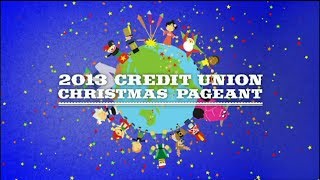 2013 Credit Union Christmas Pageant [upl. by Aerdnaek]