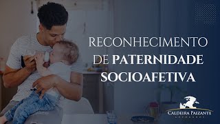 Reconhecimento de Paternidade Socioafetiva [upl. by Elspeth]