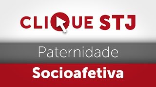 Clique STJ  Paternidade Socioafetiva 05102018 [upl. by Atirac30]