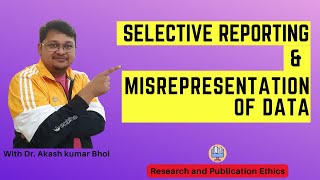 Selective Reporting amp Misrepresentation of Data  eSupport for Research  2022  Dr Akash Bhoi [upl. by Swart]